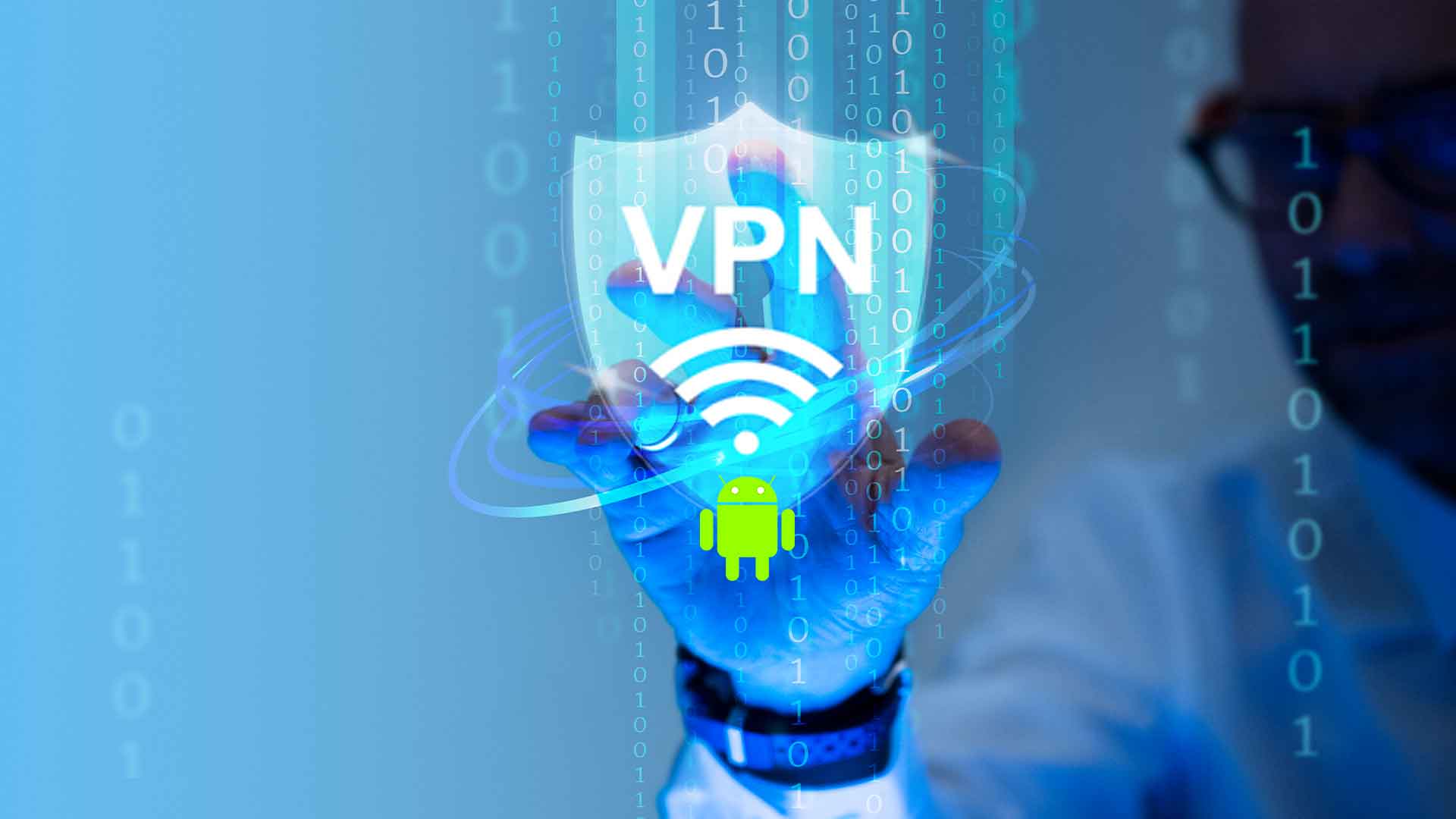 Las 10 mejores VPN para Android 2021